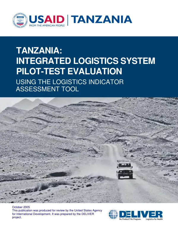Tanzania : integrated logistics system pilot-test evaluation -- using the logistics indicator assessment tool
