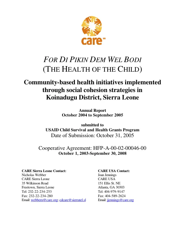 For di pikin dem wel bodi (the health of the child) : community-based health initiatives implemented through social cohesion strategies in Koinadugu District, Sierra Leone -- annual report, October 2004 to September 2005