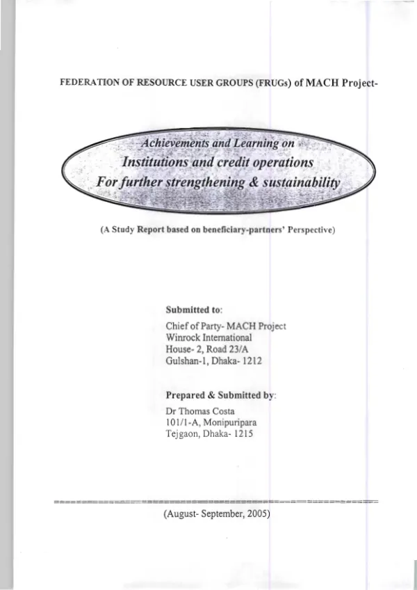 Federation of Resource User Groups (FRUGs) of MACH project : achievement and learning on institutions and credit operations for further strengthening & sustainability -- (a study report based on beneficiary-partners" perspective) (August-September, 2005)