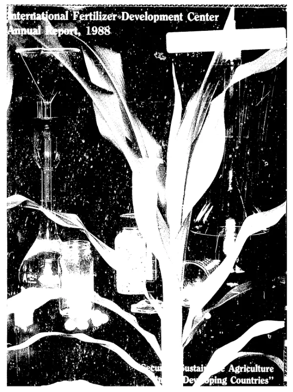 International Fertilizer Development Center annual report, 1988 : securing sustainable agriculture in the developing countries