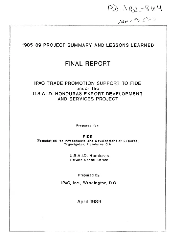 1985-89 project summary and lessons learned : final report -- IPAC [International Planning and Analysis Center, Inc.] trade promotion support to FIDE [Fundacion para la Investigacion y Desarrollo Empresarial] under the USAID Honduras export development and services project