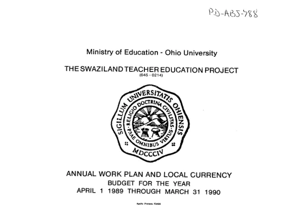 Ministry of Education - Ohio University -- the Swaziland teacher education project (645-0214) : annual work plan and local currency budget for the year April 1, 1989 through March 31, 1990