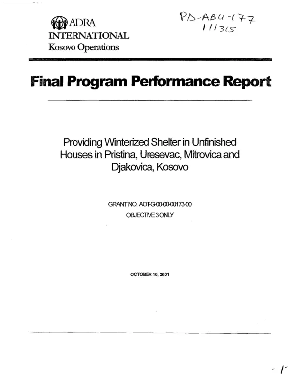 Final program performance report : providing winterized shelter in unfinished houses in Pristina, Uresevac, Mitrovica and Dajakovica, Kosovo -- grant no. AOT-G-00-00-00173-00