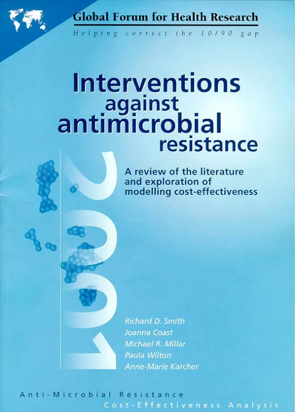 Interventions against antimicrobial resistance [AMR] : a review of the literature and exploration of modelling cost-effectiveness