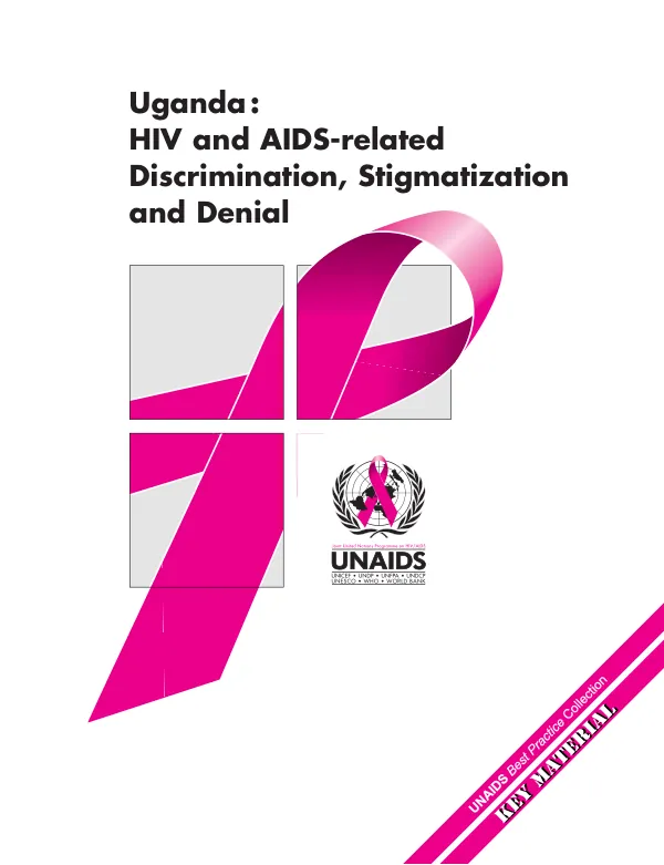 Uganda : HIV and AIDS-related discrimination, stigmatization and denial