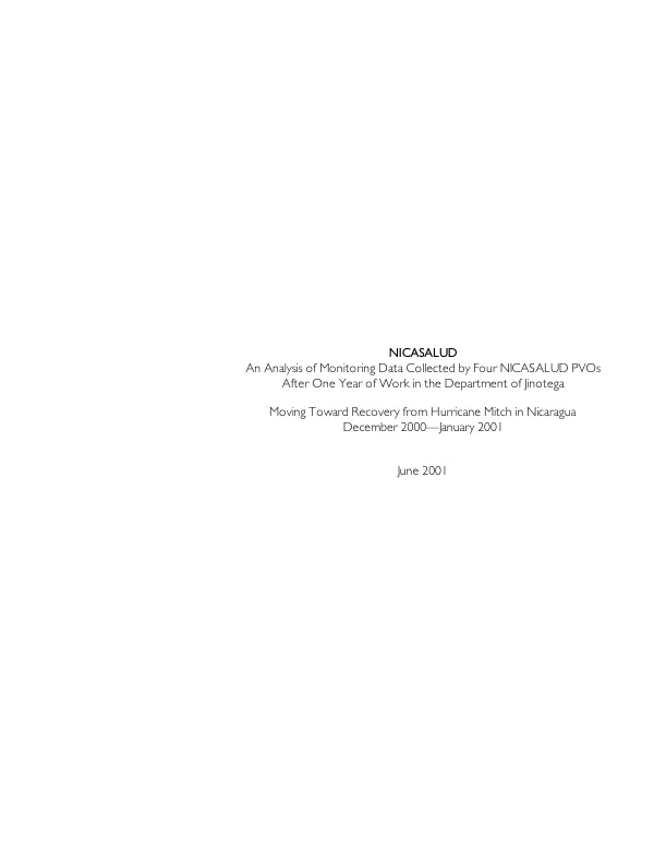 NICASALUD : an analysis of monitoring data collected by four NICASALUD PVO"s after one year of work in the Department of Jinotega -- moving toward recovery from Hurricane Mitch in Nicaragua : December 2000-January 2001