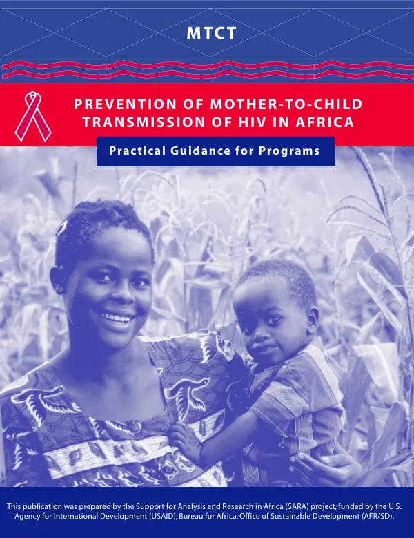 Prevention of mother-to-child transmission (MTCT) of HIV in Africa : practical guidance for programs