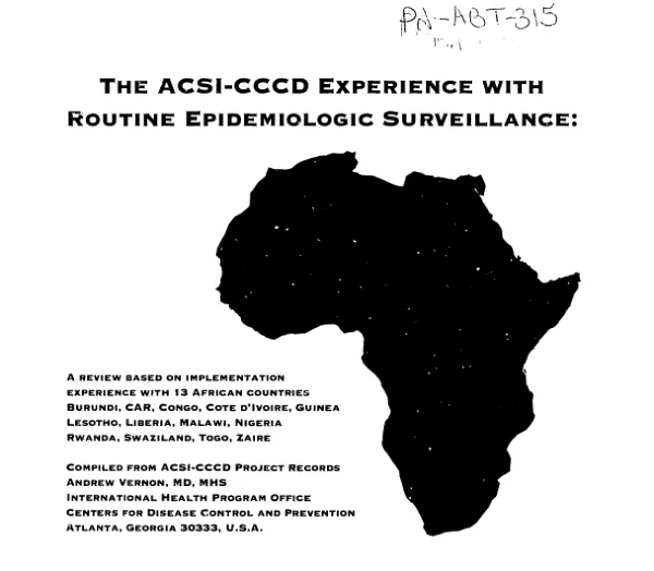 Experience of CCCD with routine epidemiologic surveillance : a review of ASCI-CCCD [Africa child survival initiative-combatting childhood communicable diseases] a review based on implementation experience with 13 African countries -- Burundi, CAR, Congo, Cote d'Ivoire, Guinea, Lesotho, Liberia, Malawi, Nigeria, Rwanda, Swaziland, Togo, Zaire