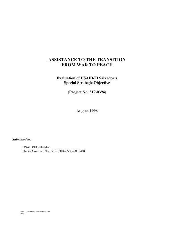 Assistance to the transition from war to peace : evaluation of USAID/El Salvador"s special strategic objective (project no. 519-0394)