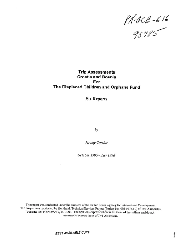Trip assessments : Croatia and Bosnia for the Displaced Children and Orphans Fund -- six reports