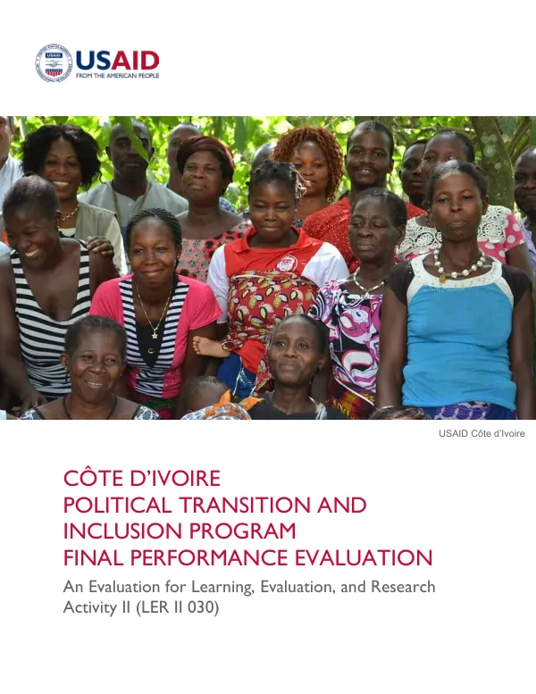 Cote d'Ivoire Political Transition and Inclusion Program Final Performance Evaluation
