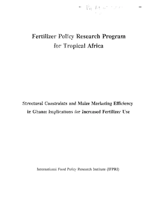 IFDC/IFPRI fertilizer policy project : structural constraints and maize marketing efficiency in Ghana -- implications for increased fertilizer use
