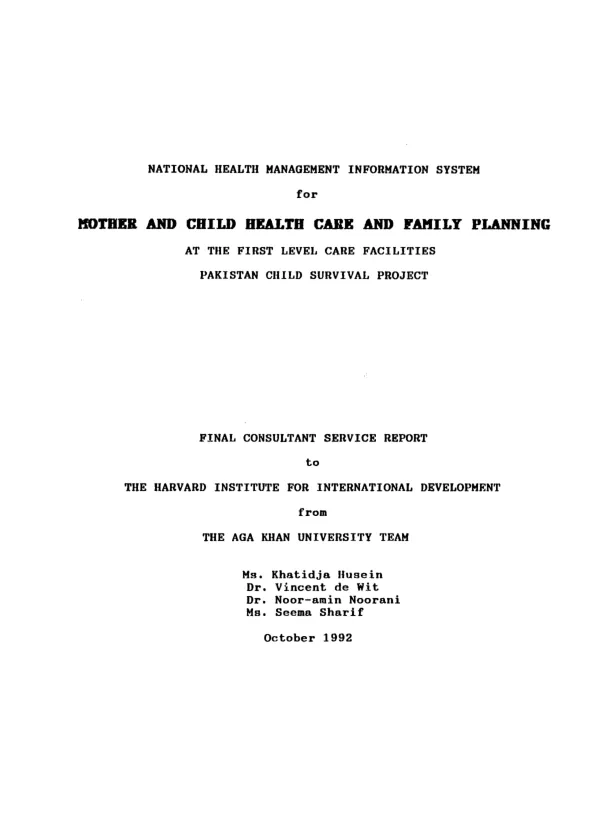 National Health Management Information System [HMIS] for mother and child health care and family planning at the first level care facilities : Pakistan child survival project -- final consultant service report