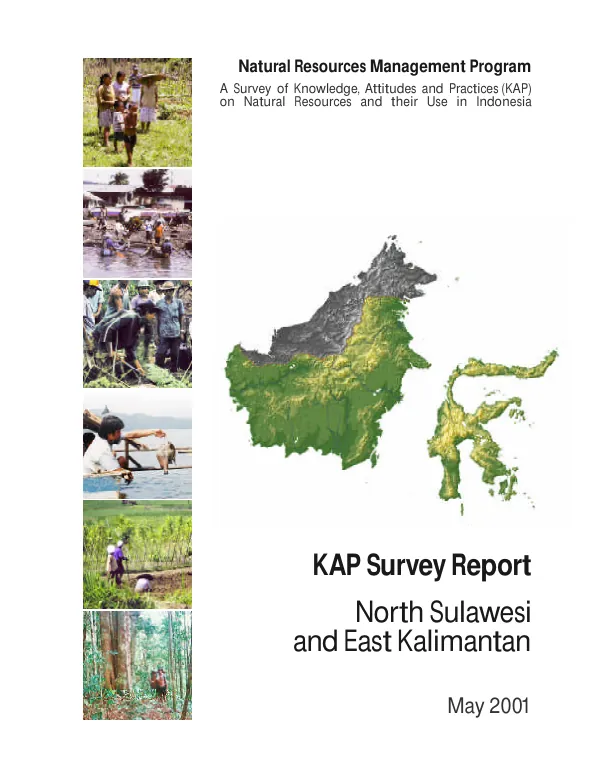 Knowledge, attitudes, and practices [KAP] : natural resources management in North Sulawesi and East Kalimantan[, Indonesia]