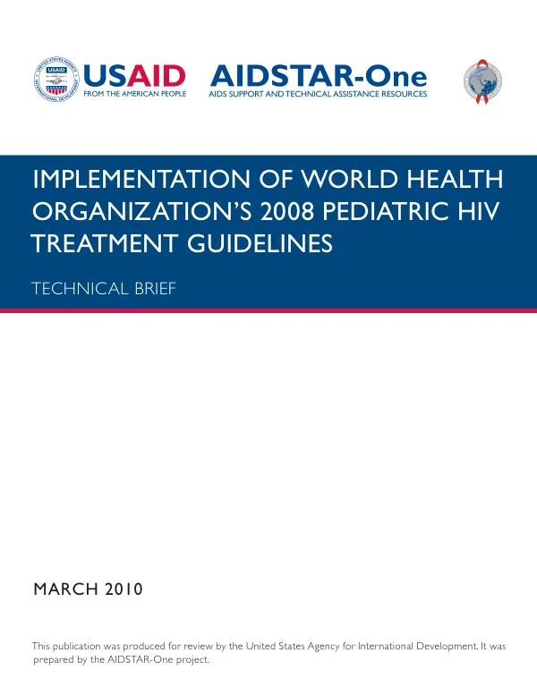 Implementation of World Health Organization"s 2008 pediatric HIV treatment guidelines : technical brief