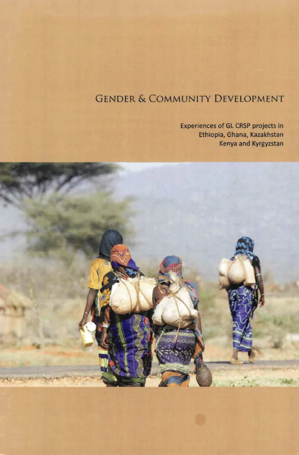 Gender & community development : experiences of the GL CRSP projects in Ethiopia, Ghana, Kazakhstan, Kenya and Kyrgyzstan