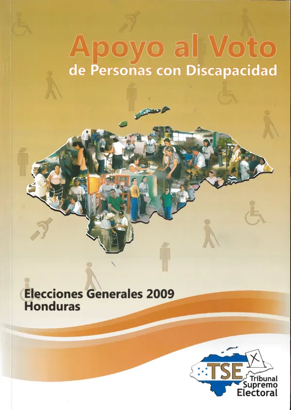 Apoyo al voto de personas con discapacidad : elecciones generales 2009, Honduras = Voting support for people with disabilities : generales elections 2009, Honduras