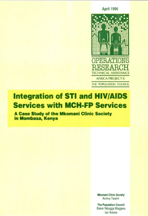 Integration of STI and HIV/AIDS services with MCH-FP services : a case study of the Mkomani Clinic Society in Mombasa, Kenya