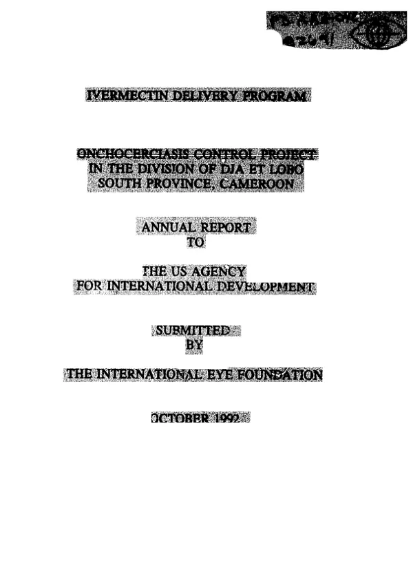 Ivermectin delivery program : onchocerciasis control project in the division of Dja et Lobo, South Province, Cameroon -- annual report