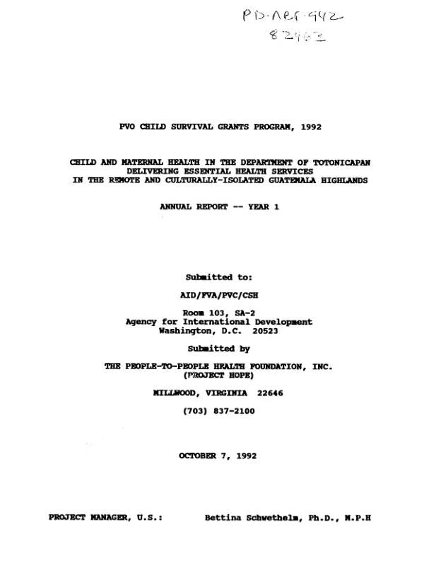 PVO child survival grants program, 1992 : child and maternal health in the Department of Totonicapan delivering essential health services in the remote and culturally - isolated Guatemala Highlands -- annual report, year 1