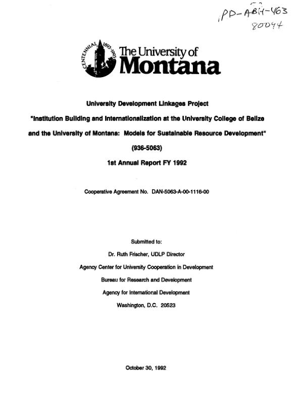 University of Montana -- university development linkages project : institution building and internationalization at the University College of Belize and the University of Montana -- models for sustainable resource development (936-5063) : 1st annual report FY 1992