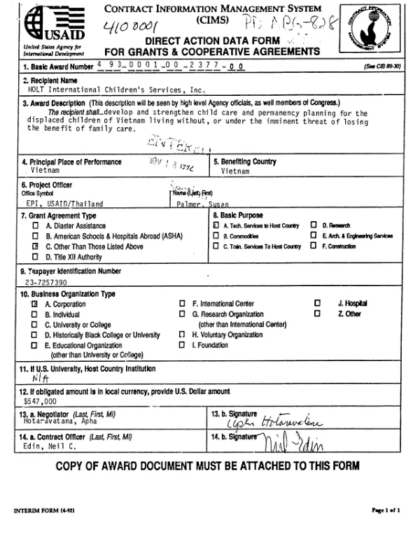AID grant no. 493-0001-G-00-2377-00 to Holt International Children"s Services, Inc. to develop and strengthen child care and permanency planning for the displaced children of Vietnam living without, or under the imminent threat of losing, the benefit of family care