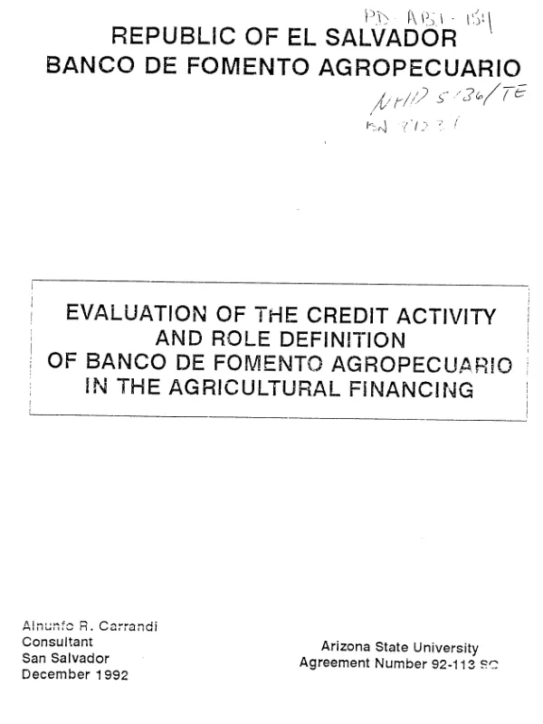 Republic of El Salvador, Banco de Fomento Agropecuario : evaluation of the credit activity and role definition of Banco de Fomento Agropecuario in agricultural financing