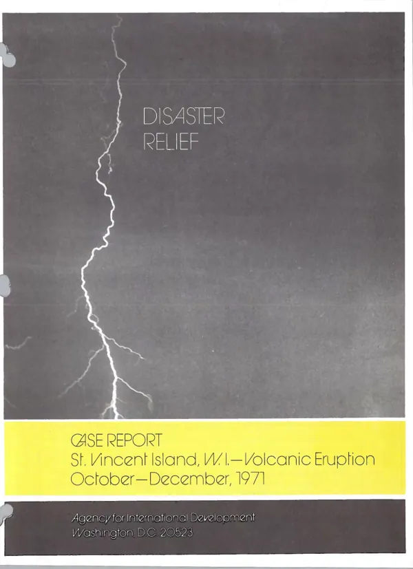 Disaster relief case report : St. Vincent Island, W.I., volcanic eruption, October-December 1971