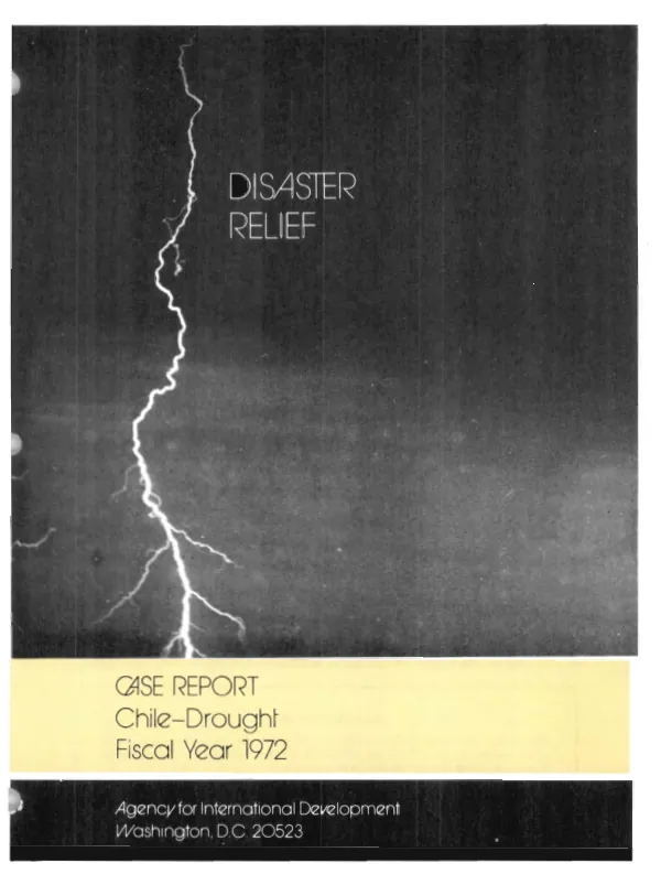 Disaster relief case report : Chile drought, fiscal year 1972