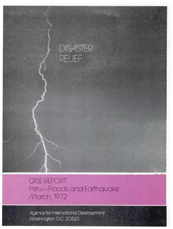 Disaster relief case report : Peru floods and earthquate, March 1972