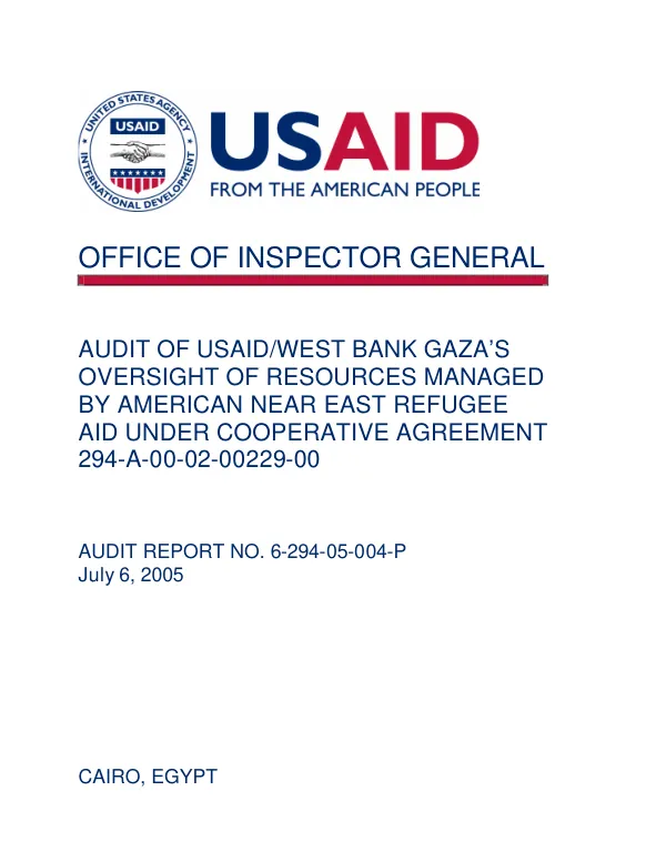 Audit of USAID/West Bank Gaza"s oversight of resources managed by American Near East Refugee Aid under cooperative agreement 294-A-00-02-00229-00