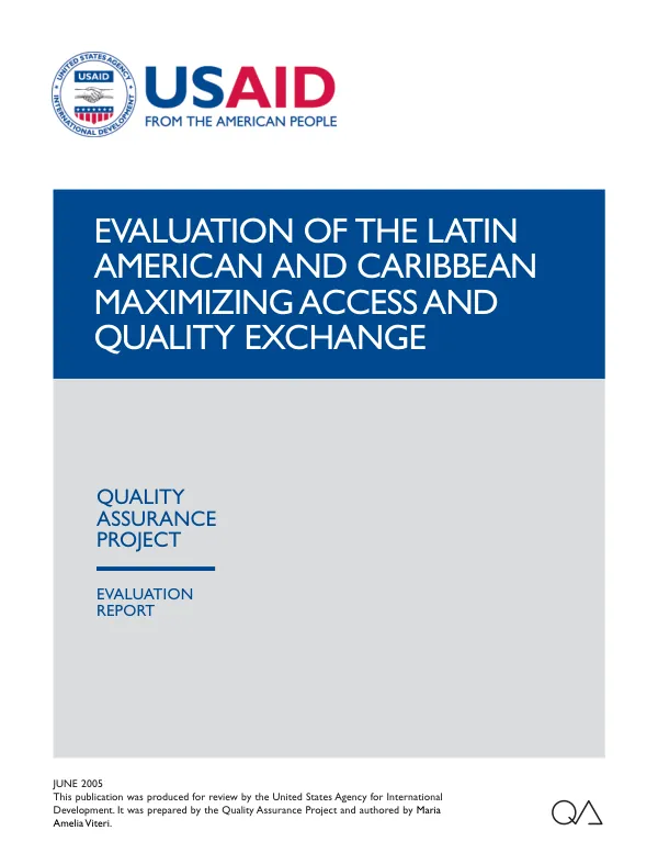 Evaluation report : evaluation of the Latin American and Caribbean maximizing access and quality exchange
