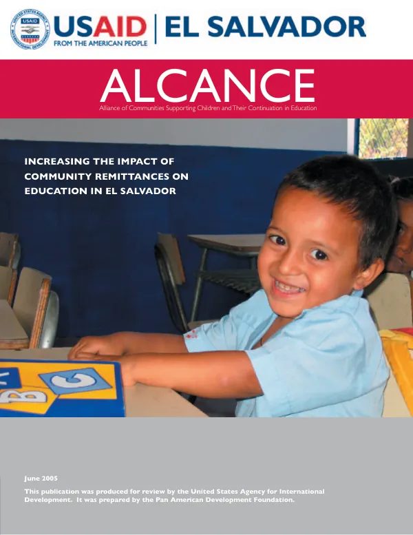 ALCANCE, alliance of communities supporting children and their continuance in education : increasing the impact of community remittances on education in El Salvador