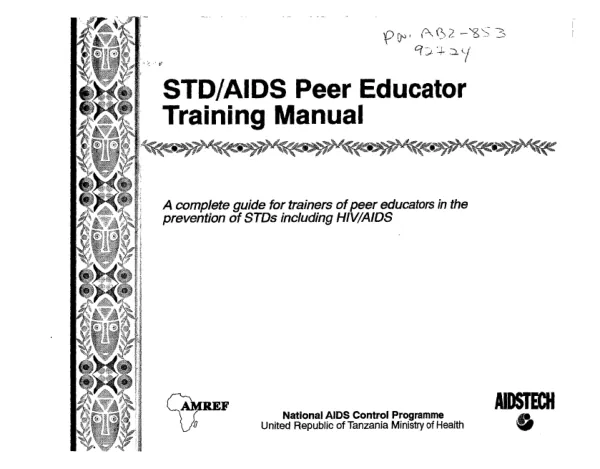 STD/AIDS peer education training manual : a complete guide for trainers of peer educators in the prevention of STDs including HIV/AIDS