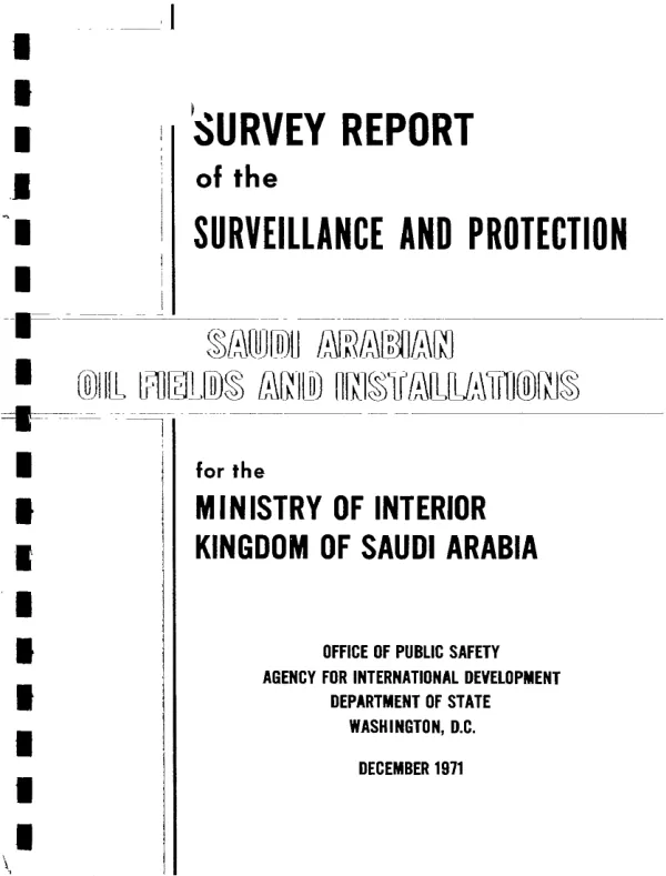 Survey report of the surveillance and protection Saudi Arabian oil fields and installations for the Ministry of Interior, Kingdom of Saudi Arabia