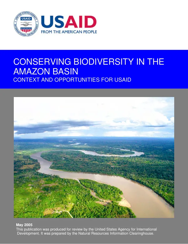 Conserving biodiversity in the Amazon Basin : context and opportunities for USAID