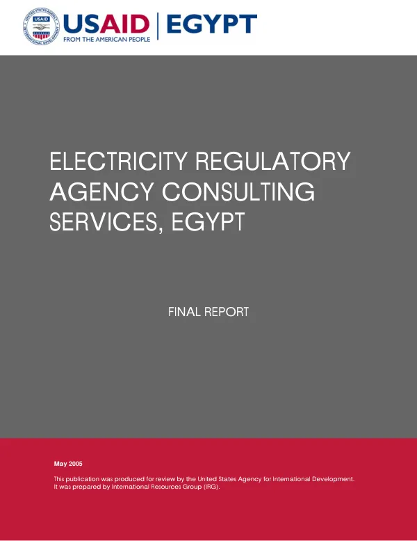 Electricity regulatory agency consulting services project, Egypt : final report -- reporting period, October 1, 2003-April 30, 2005