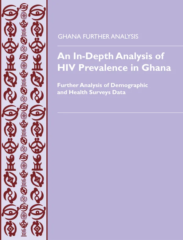 An in-depth analysis of HIV prevalence in Ghana : further analysis of demographic and health surveys data