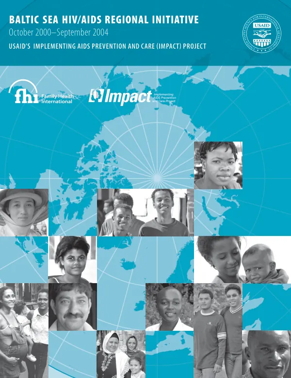 Final report for the Baltic Sea HIV/AIDS regional initiative under the implementing AIDS prevention and care (IMPACT) project : October 2000 to September 2004