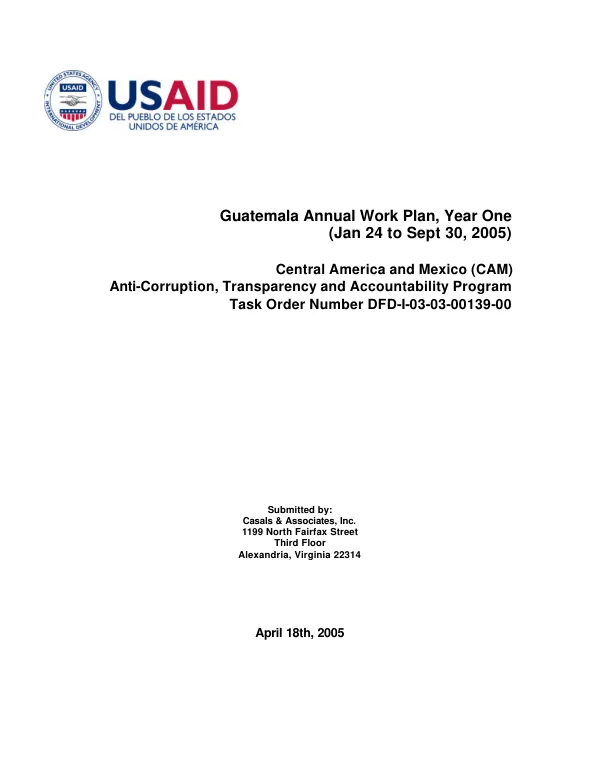 Guatemala annual work plan, year one (Jan 24 to Sep 30, 2005) : Central America and Mexico (CAM) anti-corruption, transparency and accountability program -- task order number DFD-I-03-03-00139-00