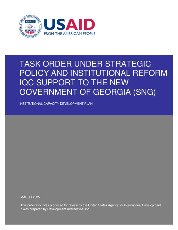 Task order under strategic policy and institutional reform : IQC support to the new government of Georgia (SNG) -- institutional capacity development plan