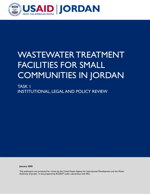 Wastewater treatment facilities for small communities in Jordan : task 1, institutional, legal and policy review