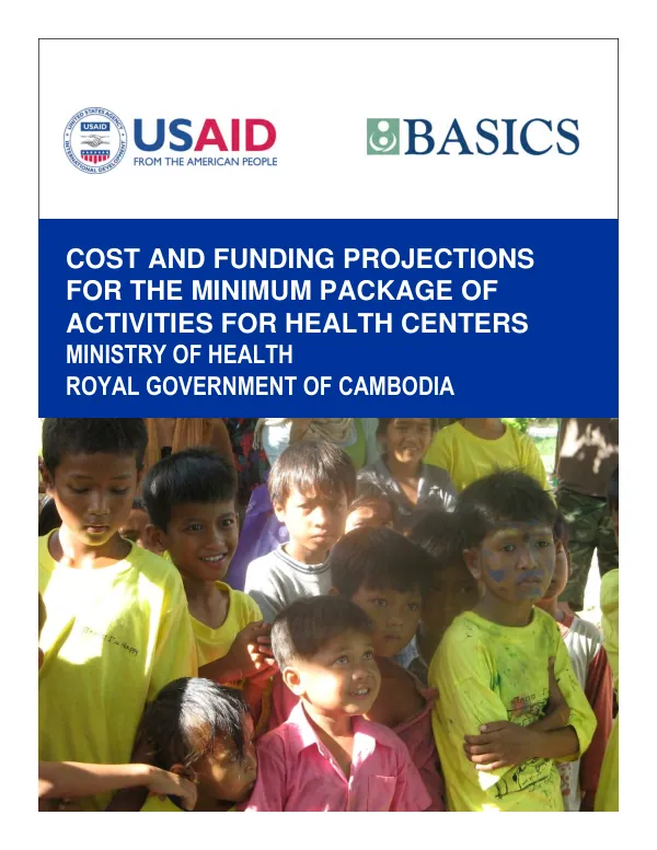 Cost and funding projections for the minimum package of activities for health centers : Ministry of Health, Royal Government of Cambodia