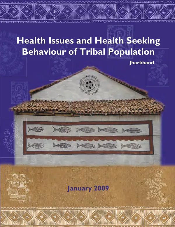 Health issues and health seeking behavior of tribal population in Jhankhand