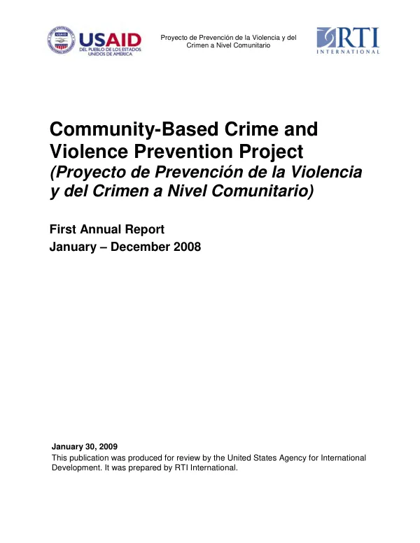 Community-based crime and violence prevention project (Proyecto de prevencion de la violencia y del crimen a nivel comunitario) : first annual report January-December 2009