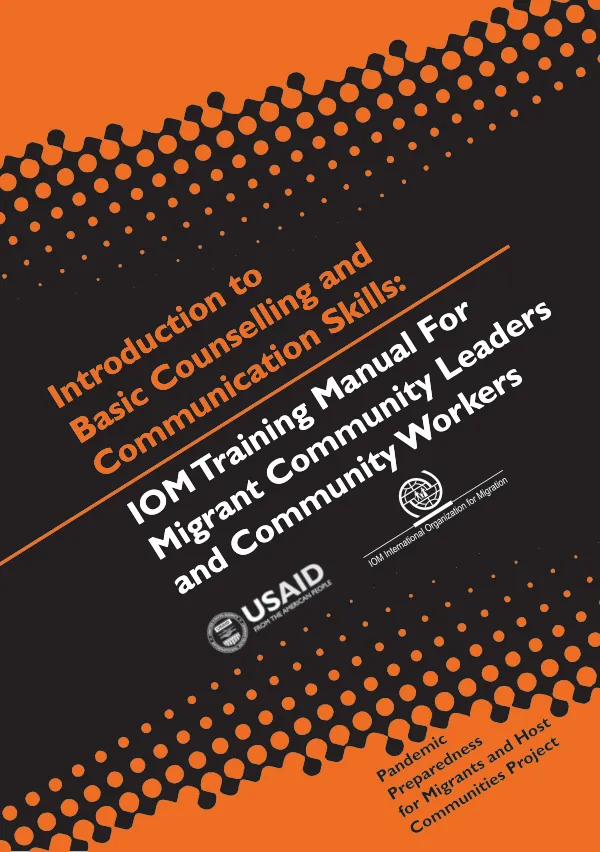 Introduction to basic counselling and communication skills : IOM training manual for migrant community leaders and community workers