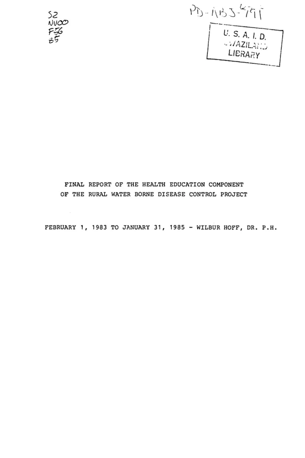 Final report of the health education component of the rural water borne disease control project : February 1, 1983 to January 31, 1985 -- Wilbur Hoff, Dr. P.H.