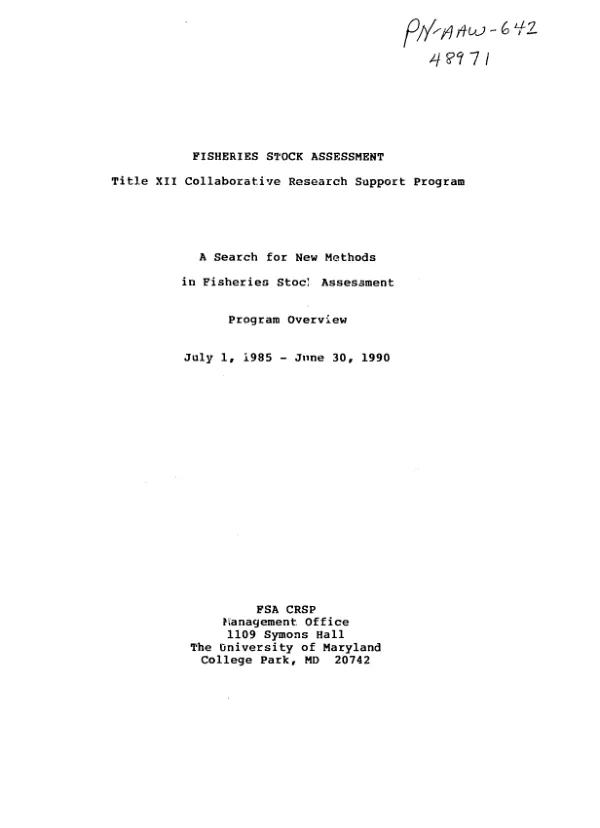 Fisheries stock assessment, Title XII collaborative research support program : a search for new methods in fisheries stock assessment, program overview, July 1, 1985-June 30, 1990