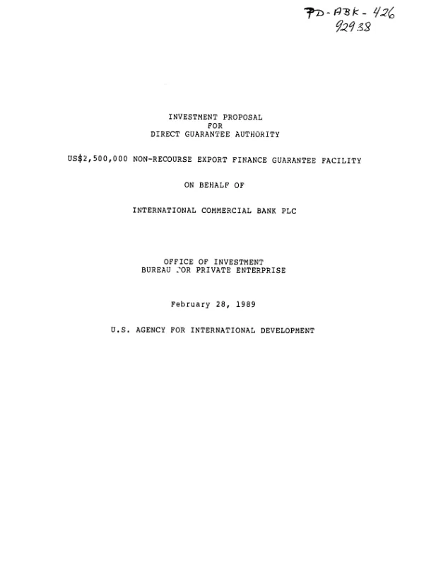 Investment proposal for direct guarantee authority : ... non-recourse export finance guarantee facility on behalf of International Commercial Bank PLC