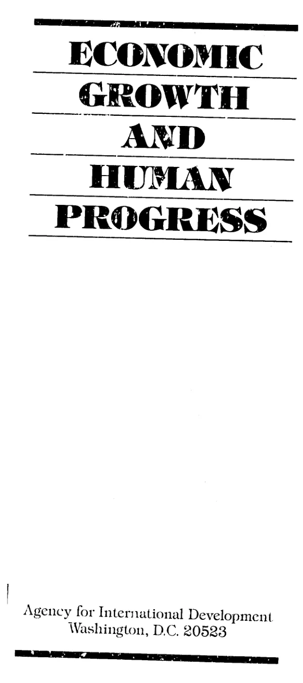 Economic growth and human progress : US economic development assistance in the 21st century -- the Administrator"s statement for the fiscal year 1990 Congressional presentation; a reprint
